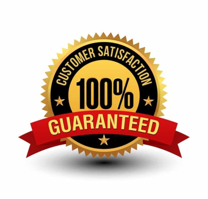 OUR SATISFACTION GUARANTEE